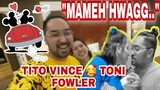 MAMEH HWAGGG..-DADEH VINCE- 😂🥰| MOMMY TONI FOWLER | TITO VINCE | TORO FAMILY | TONI FOWLER