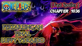 ONE PIECE 1036 SPOILER - PERTARUNGAN TERAKHIR LUFFY VS KAIDO !! WUJUD BARU LUFFY APAKAH AKAN MUNCUL?