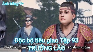 Độc bộ tiêu giao Tập 93-TRƯỞNG LÃO