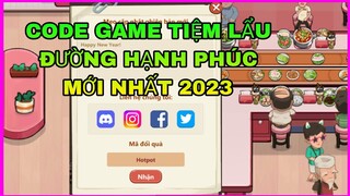 Code Mới,My Hotpot Story, code Tiệm lẩu Đường Hạnh Phúc tháng 1 năm 2023 mới nhất