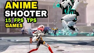 Top 15 Best Anime Shooter Games for Android iOS 2023 (Anime TPS & Anime FPS)