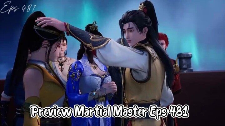 New preview❗ Martial Master Eps 481 [ Qin Chen Beruntung 🤔]