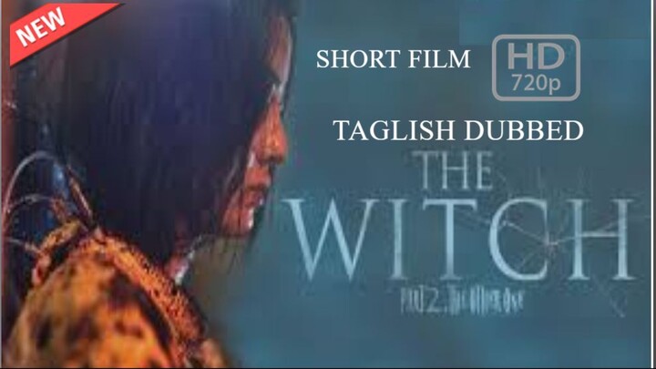 ᴛʜᴇ W̶I̶T̶C̶H̶: ᴘᴀʀᴛ２ᴴᴰ | Taglish ☢ Short Film