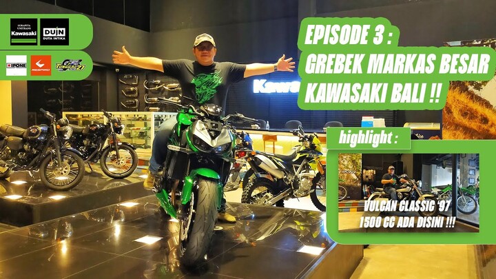 GREBEK MARKAS BESAR KAWASAKI BALI (PT.DUTA INTIKA) - (Eps 03)