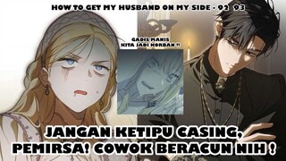 Cowo Black Flag Parah ! Ruby Takut, Gw Juga Takut - How To Get My Husband on My Side Chapter 92 - 93