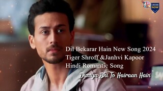 Dil Bekarar Hain New Song 2024 Tiger Shroff & Janhvi Kapoor  Hindi Romantic
