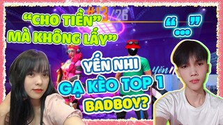 [Free Fire] BadBoy Bất Ngờ Khi Được Yến Nhi Thử Thách Lấy Top 1 Cho 2 Triệu Và Cái Kết?