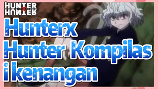 HunterxHunter Kompilasi kenangan