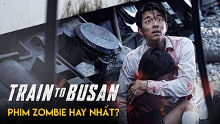 Tại Sao Bạn Phải Xem TRAIN TO BUSAN?