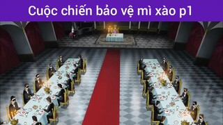 Cuộc chiến bảo vệ mì xào p1