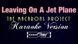 LEAVING ON A JET PLANE - The Macarons Project [FEMALE VERSION] (KARAOKE)