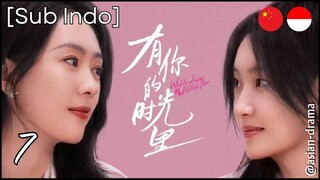 With Love with You (2025) – Eps. 07 [Sub Indo]