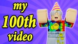 MY 100th ROBLOX VIDEO!!! *special*