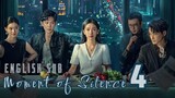 {ENG SUB} Moment of Silence  (Ci Ke Wu Sheng) Eps 04 | Cdrama 2024