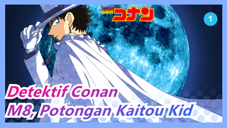 [Detektif Conan] M8 "Penyihir dari Langit Perak", Potongan Kaitou Kid_A