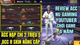 Free Fire - Review Acc Có 8 Skin Súng Nâng Cấp Cực Khủng Tại Sever Việt Nam - Acc Nu Gaming Có Gì ?