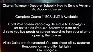 Charles Tichenor Course Disrupter School + How to Build a Winning Ad Account Course Download