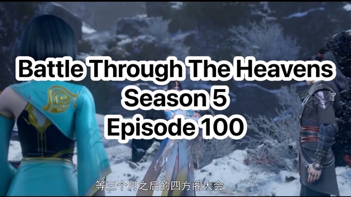 Battle Through The Heavens Season 5 Episode 100