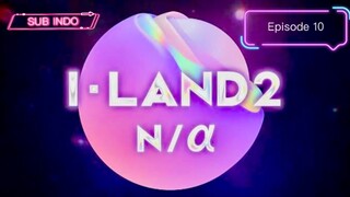 ILAND2 : N/a Episode 10 [SUB INDO]