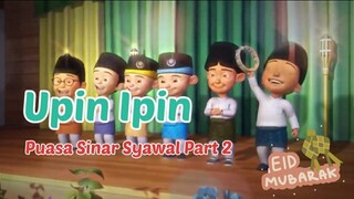 Upin Ipin ! Puasa Sinar Syawal Part 2