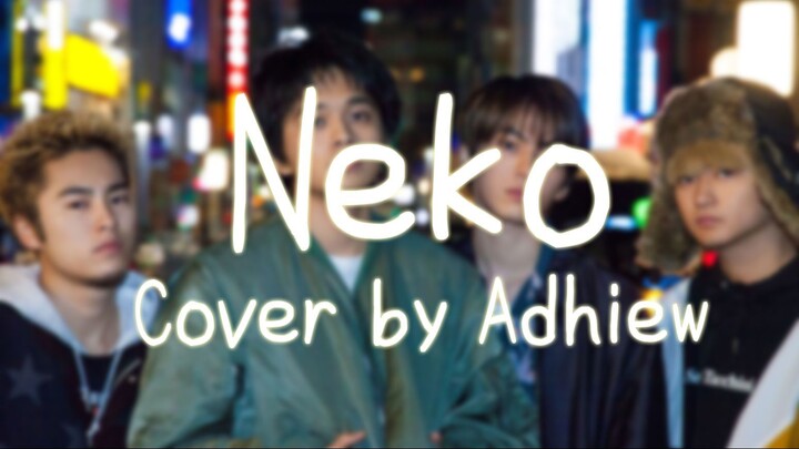 【 Adhiew 】 DISH// Neko (Cover)