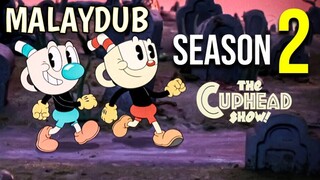 [S02.E01] The Cuphead Show (2022) | MALAYDUB