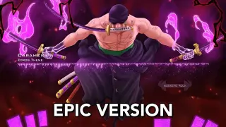 One Piece OST: ZORO'S THEMEã€ŒThe King Of Hellã€�| EPIC VERSION