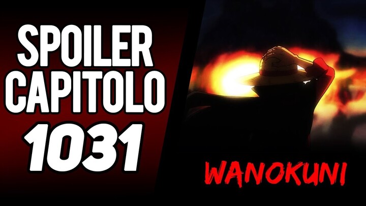 ONE PIECE SPOILER - 1031 PRONTI PER IL CLIMAX FINALE?