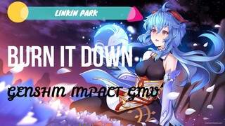 Genshin Impact GMV/AMV Burn it down Linkin Park Lyrics