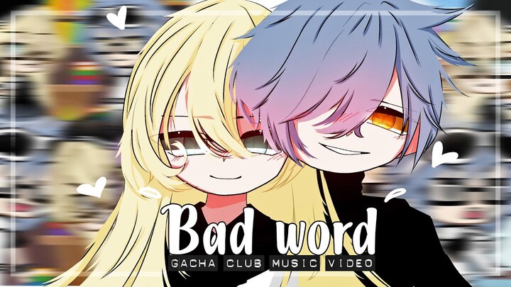 Bad Word ♥ GLMV / GCMV ♥ Gacha Life Songs / Music Video (Re-upload)