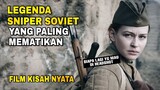 KISAH NYATA!! LEGENDA SNIPER Wanita Soviet PALING MEM4TIKAN, Alur cerita film Per4ng