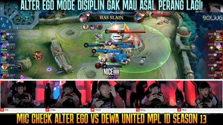 AE MODE DISIPLIN GAK MAU PERANG! MIC CHECK ALTER EGO VS DEWA MPL ID SEASON 13