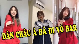 Tổng hợp gái xinh nhảy DÂN CHÂU Á ĐÃ ĐI VÔ BAR cực đỉnh | hot trend Tiktok