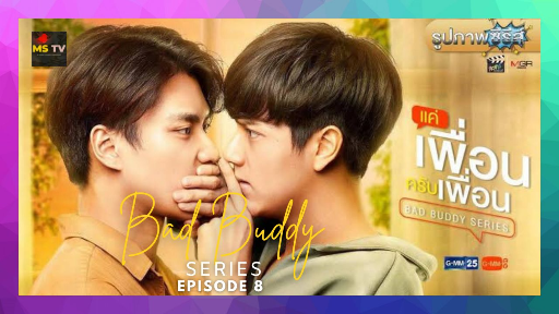 Bad Buddy Episode 8 Eng Sub