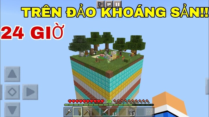 Thực Hiện Thử Thách 24 Giờ Sinh Tồn Trên Đảo Khoáng Sản (MINECRAFT PE)