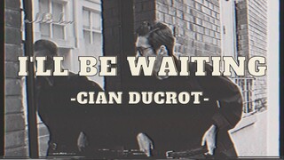 [Vietsub+Lyrics] I'll Be Waiting - Cian Ducrot