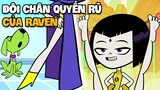 Lady Legasus - Khi Raven Cởi Bỏ Lớp Áo Choàng | Teen Titans Go
