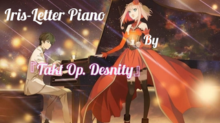 🎶Iris-Letter Pinano 🎶  |Haruto MusicPicture Anime:『Takt Op. Desnity』