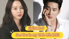 🇰🇷 See You in My 19th Life 2023 Episode 9| English SUB (High Quality) (1080p)