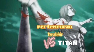 Attack on Titan || Pertempuran terakhir melawan Titan