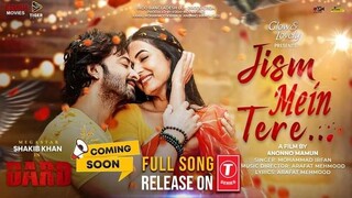 Jism_Se_Tere___Dorod__দরদ____Hindi_Song_Teaser___Shakib_Khan___Sonal_Chauhan___Anonno_Mamun(1080p)