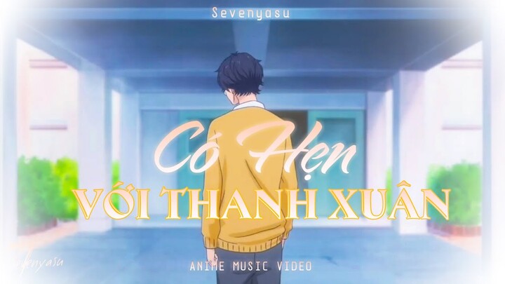 「AMV」Có Hẹn Với Thanh Xuân - MONSTAR