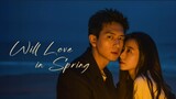 🇨🇳WILL LOVE IN SPRING EP 01(engsub)2024
