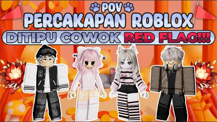 POV PERCAKAPAN ROBLOX✨Cowok Red Flag🚩🤬