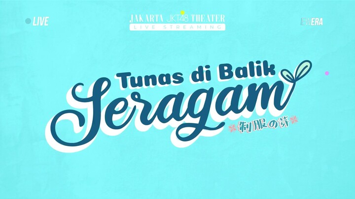 Tunas di Balik Seragam JKT48 - 5 Oktober 2023