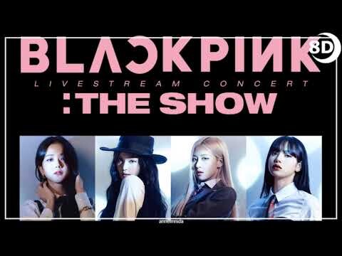 [8D]BLACKPINK - FOREVER YOUNG THE SHOW (LIVE) | BASS BOOSTED CONCERT EFFECT | USE HEADPHONES ðŸŽ§