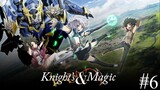 Knight's & Magic Episode 6