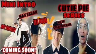 Cutie Pie Series / นิ่งเฮียก็หาว่าซื่อ (MINI INTRO) | Reaction/Commentary | Reactor ph