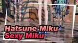 [Hatsune Miku/MMD] Sexy Miku