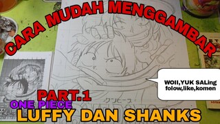 CARA YG SANGAT MUDAH MENGGAMBAR ANIME ONE PIECE LUFFY DAN SHANKS PART.1 SKETSA